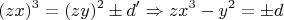 $$(zx)^3=(zy)^2\pm d'\Rightarrow zx^3-y^2=\pm d$$