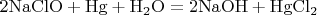 $\mathrm{2NaClO+Hg+H_2O = 2NaOH+HgCl_2}$