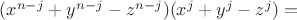 $(x^{n-j} + y^{n-j} - z^{n-j})(x^j + y^j  - z^j) =$