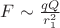 $F\sim\frac{qQ}{r^2_1}$