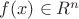 $f(x)\in R^n$