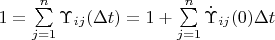 $1=\sum\limits_{j=1}^n\Upsilon _{ij}(\Delta t) =1 +\sum\limits_{j=1}^n \dot\Upsilon _{ij}(0) \Delta t $