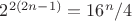 $2^{2(2n-1)}=16^{n}/4$