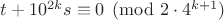$t + 10^{2k} s \equiv 0\pmod{2\cdot 4^{k+1}}$