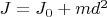 $J=J_0+md^2$