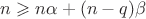 $n \geqslant n\alpha + (n-q)\beta $