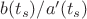 $b(t_s)/a'(t_s)$