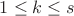 $1\leq k\leq s$