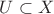 ${\displaystyle U\subset X}$