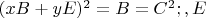 $(xB+yE)^2=B=C^2;,а E  $