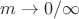 $m\to 0/\infty$