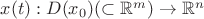$x(t) : D(x_0) (\subset \mathbb{R}^m) \to \mathbb{R}^n$