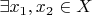 $\exists x_1, x_2 \in X$