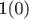1(0)