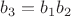 $b_3=b_1b_2$
