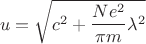 $$u=\sqrt{c^2+\frac{Ne^2}{\pi m}\lambda^2}$$