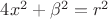 $4x^2+\beta^2=r^2$