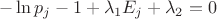 $$
-\ln p_j - 1 + \lambda_1E_j + \lambda_2 = 0
$$