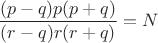 $\dfrac{(p-q)p(p+q)}{(r-q)r(r+q)}=N$