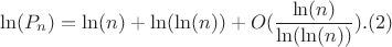 $$\ln(P_{n})=\ln(n)+\ln(\ln(n))+O(\frac{\ln(n)}{\ln(\ln(n))}). (2)$$