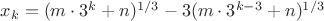 $x_k=(m \cdot 3^k+n)^{1/3}-3(m \cdot 3^{k-3}+n)^{1/3}$