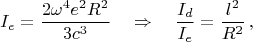 $$
I_e=\frac{2\omega^4e^2R^2}{3c^3}\quad\Rightarrow\quad \frac{I_d}{I_e}=\frac{l^2}{R^2}\,,
$$