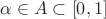 $\alpha \in A \subset [0, 1]$