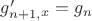 $g_{n+1,}'_x =g_n$