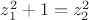 $z_1^2+1=z_2^2$