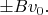 $\pm Bv_0.$