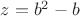 $z=b^2-b$