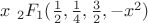 $x \ {}_2F_1(\frac12,\frac14,\frac32,-x^2)$