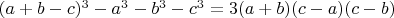 $(a+b-c)^3-a^3-b^3-c^3=3(a+b)(c-a)(c-b)$