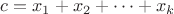 $c=x_1+x_2+\cdots+x_k$