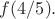 $f(4/5).$