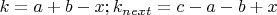 $k= a+b-x; k_{next}=c-a-b+x$