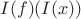 $I(f)(I(x))$