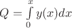 $Q=\int\limits_{0}^{x}y(x)dx$