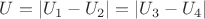 $U = |U_{1} - U_{2}| = |U_{3} - U_{4}|$
