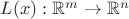 $L(x): \mathbb{R}^m\to \mathbb{R}^n$