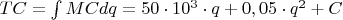 $TC=\int MC dq=50 \cdot 10^3 \cdot q+0,05 \cdot q^2+C$