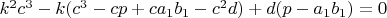 $k^2c^3-k(c^3-cp+ca_1b_1-c^2d)+d(p-a_1b_1)=0$