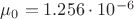 $ \mu_0 = 1.256 \cdot 10^{-6} $ $ \mu_0 = 1.256 \cdot 10^{-6} $