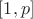 $\left[1, p\right]$