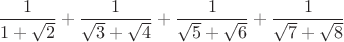 $\dfrac{1}{1+\sqrt{2}}+\dfrac{1}{\sqrt{3}+\sqrt{4}}+\dfrac{1}{\sqrt{5}+\sqrt{6}}+\dfrac{1}{\sqrt{7}+\sqrt{8}}$