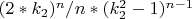 $(2* k_2)^n/n*(k_2^2-1)^{n-1}$