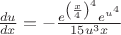 $\frac{du}{dx}= -\frac{e^\left({{\frac{x}{4}}\right)^4} e^{u^{4}}}{15u^3 x} $