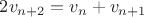 $2v_{n+2} = v_n +v_{n+1}$