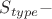 $S_{type} -$