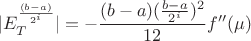 $$|E_T^\frac{(b-a)}{2^i}|=-\frac{(b-a)(\frac{b-a}{2^i})^2}{12} f''(\mu)$$